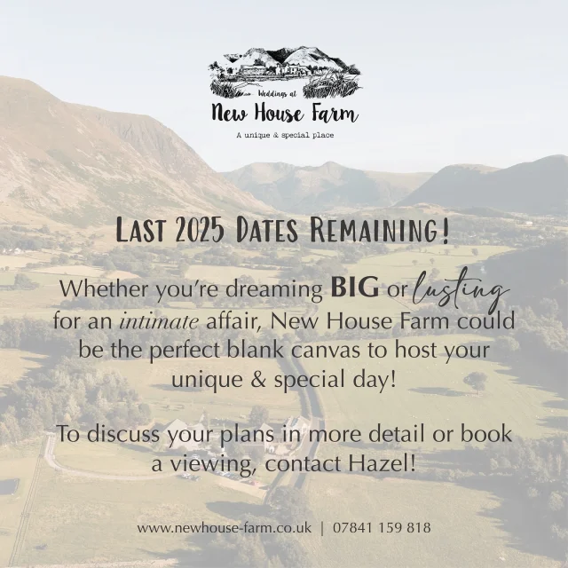 👀 Last SPRING 2025 Dates Remaining! 👀 

Whether you’re dreaming BIG or lusting for an intimate affair, New House Farm could be the perfect blank canvas to host your unique & special day!

To discuss your plans in more detail or book a viewing, contact Hazel!

www.newhouse-farm.co.uk  |  07841 159 818

#Wedding2025
#Wedding2026
#Wedding2027
#Engagement
#Engaged
#Bride2024
#Bride2025
#BarnWedding
#Bride
#WeddingPlanning
#WeddingPhotography
#WeddingDay
#WeddingDress
#Weddings
#WeddingInspiration
#RusticWedding
#WeddingIdeas
#Photography
#Wedding
#WeddingMakeup
#LakeDistrictNationalPark
#WeddingShoes
#WeddingCake
#LakeDistrictWedding
#LakeDistrict
#LuxuryBedandBreakfast
#CountryHouse